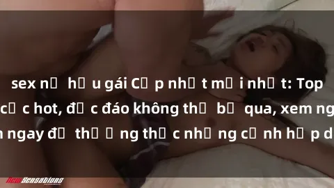 sex nữ hầu gái Cập nhật mới nhất: Top phim JAV Vietsub cực hot, độc đáo không thể bỏ qua, xem ngay để thưởng thức những cảnh hấp dẫn và đầy kích thích!