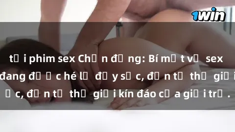 tải phim sex Chấn động: Bí mật về sex nữ sinh Việt Nam đang được hé lộ đầy sốc, đến từ thế giới kín đáo của giới trẻ.