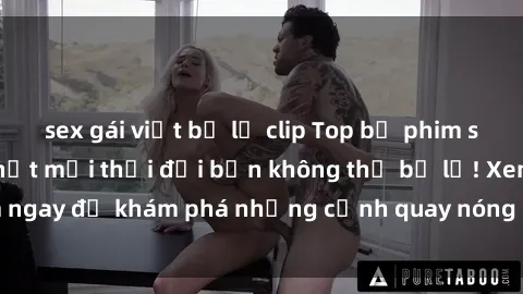 sex gái việt bị lộ clip Top bộ phim sex Hàn Quốc hot nhất mọi thời đại bạn không thể bỏ lỡ! Xem ngay để khám phá những cảnh quay nóng bỏng, đầy nghẹt thở!