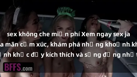 sex không che miễn phí Xem ngay sex jav không che để thỏa mãn cảm xúc, khám phá những khoảnh khắc đầy kích thích và sống động nhất chỉ trong click!