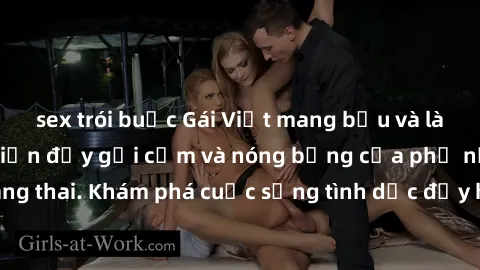 sex trói buộc Gái Việt mang bầu và làm tình: Màn trình diễn đầy gợi cảm và nóng bỏng của phụ nữ mang thai. Khám phá cuộc sống tình dục đầy hấp dẫn và mới lạ của họ!