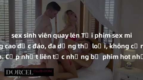 sex sinh viên quay lén Tải phim sex miễn phí chất lượng cao độc đáo, đa dạng thể loại, không cần đăng ký tài khoản. Cập nhật liên tục những bộ phim hot nhất trên thị trường. Sự lựa chọn hàng đầu cho n