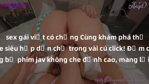 sex gái việt có chồng Cùng khám phá thế giới jav không che siêu hấp dẫn chỉ trong vài cú click! Đắm chìm trong những bộ phim jav không che đỉnh cao, mang lại trải nghiệm thú vị và đầy kích thích.