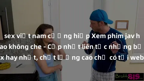 sex việt nam cưỡng hiếp Xem phim jav hd miễn phí đỉnh cao không che - Cập nhật liên tục những bộ phim sex hay nhất, chất lượng cao chỉ có tại website chuyên nghiệp hàng đầu.
