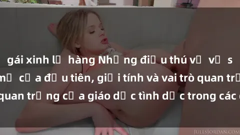 gái xinh lộ hàng Những điều thú vị về sex ở Bắc Âu: Sự mở cửa đầu tiên, giới tính và vai trò quan trọng của giáo dục tình dục trong các quốc gia này.
